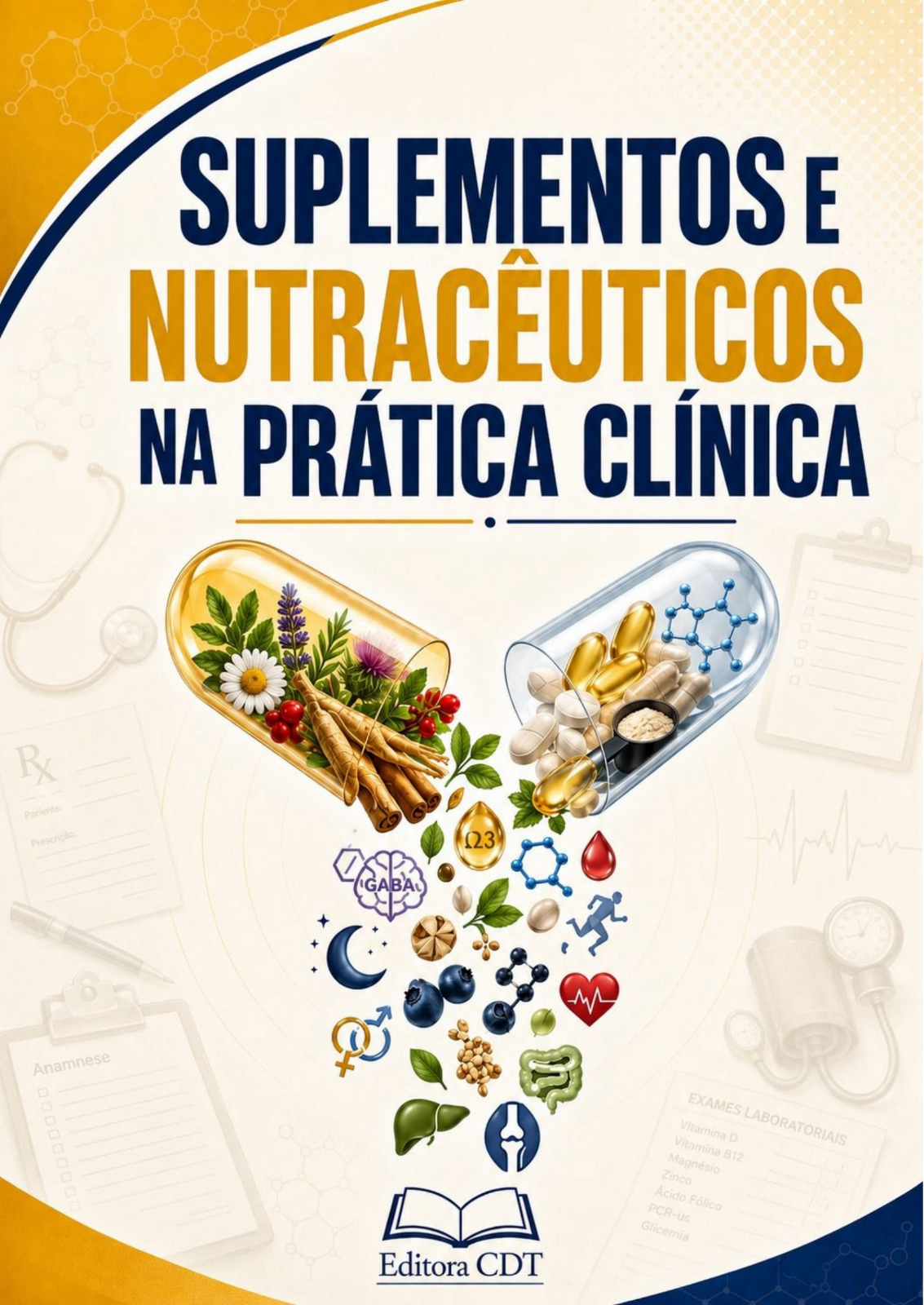 Suplementos e Nutracêuticos na Prática Clínica — Guia Prático de Prescrição para Médicos